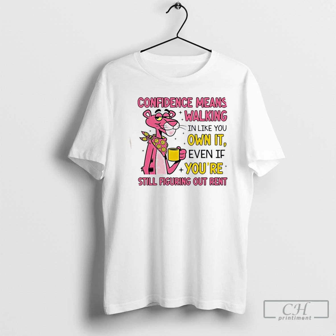 Premium Pink Panther Confidence Means Walking In Like You Own It Even If Youre Still T-Shirts, Hoodie, Sweatshirt