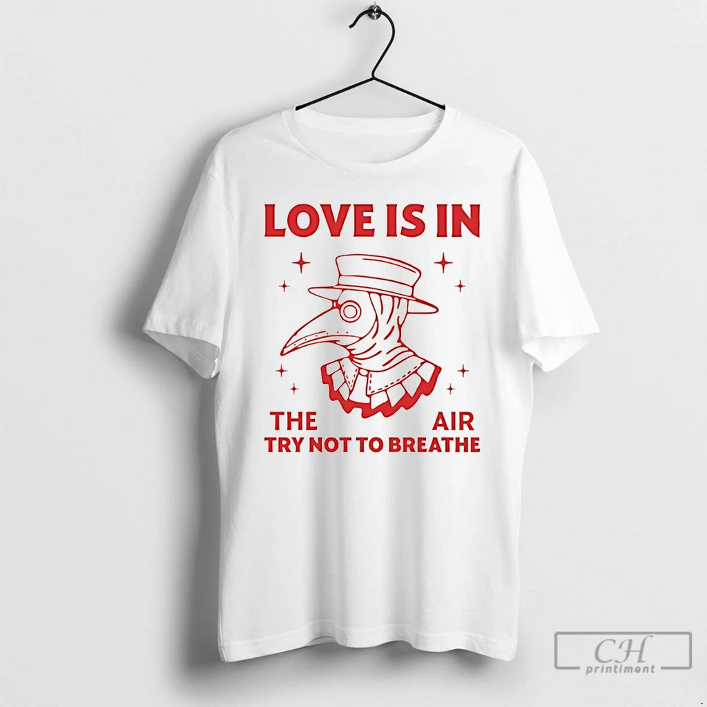 Premium Plague Doctor Love Is In The Air Try Not To Breathe T Shirts Sweater Hoodie, Sweatshirt | PopFlextees.com