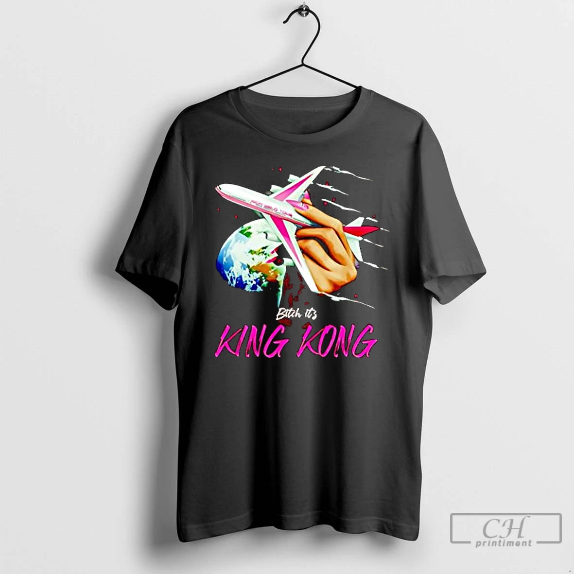Premium Plane Bitch Its King Kong T-Shirts, Hoodie, Sweatshirt | PopFlextees.com