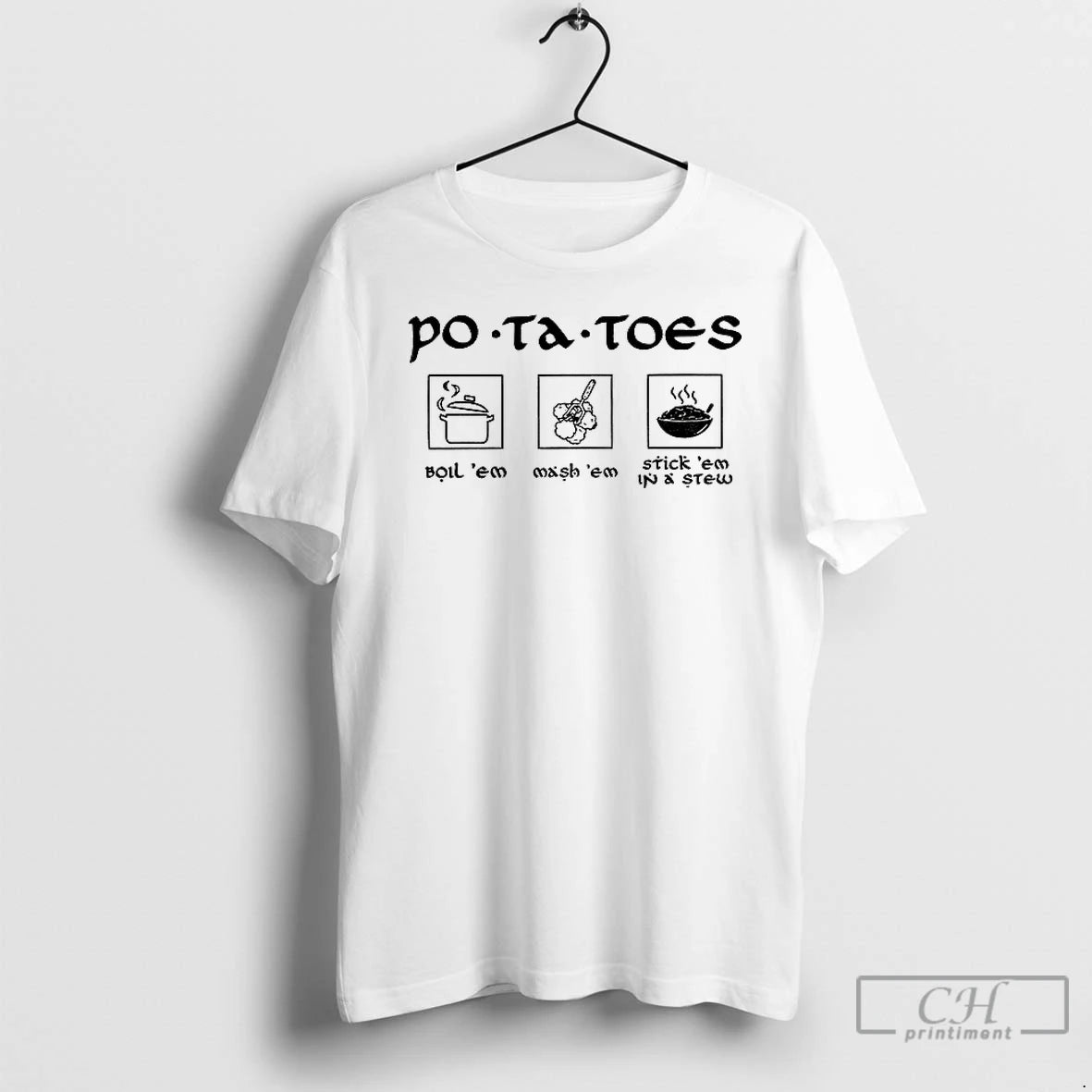 Premium Po Tay Toes Stick Em In A Stew Boil Em Mash Em Funny Movie T-Shirts, Hoodie, Sweatshirt | PopFlextees.com