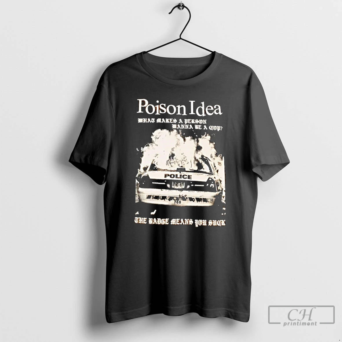 Premium Poison Idea What Makes A Person Wanna Be A Cop The Badge Means You T-Shirts, Hoodie, Sweatshirt | PopFlextees.com