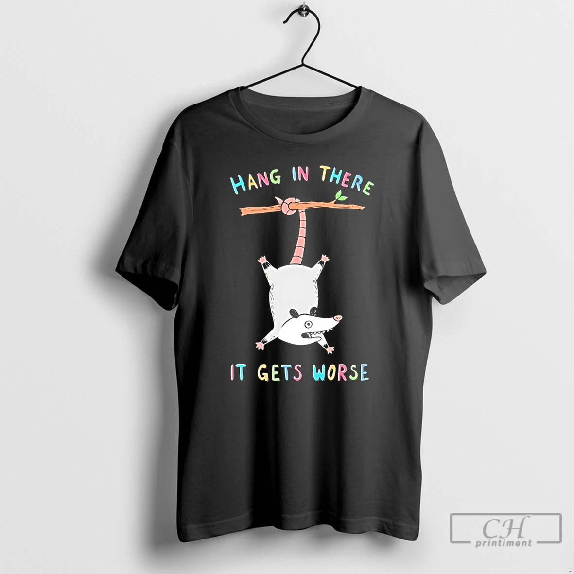 Premium Possum Hang In There It Gets Worse T-Shirts, Hoodie, Sweatshirt | PopFlextees.com