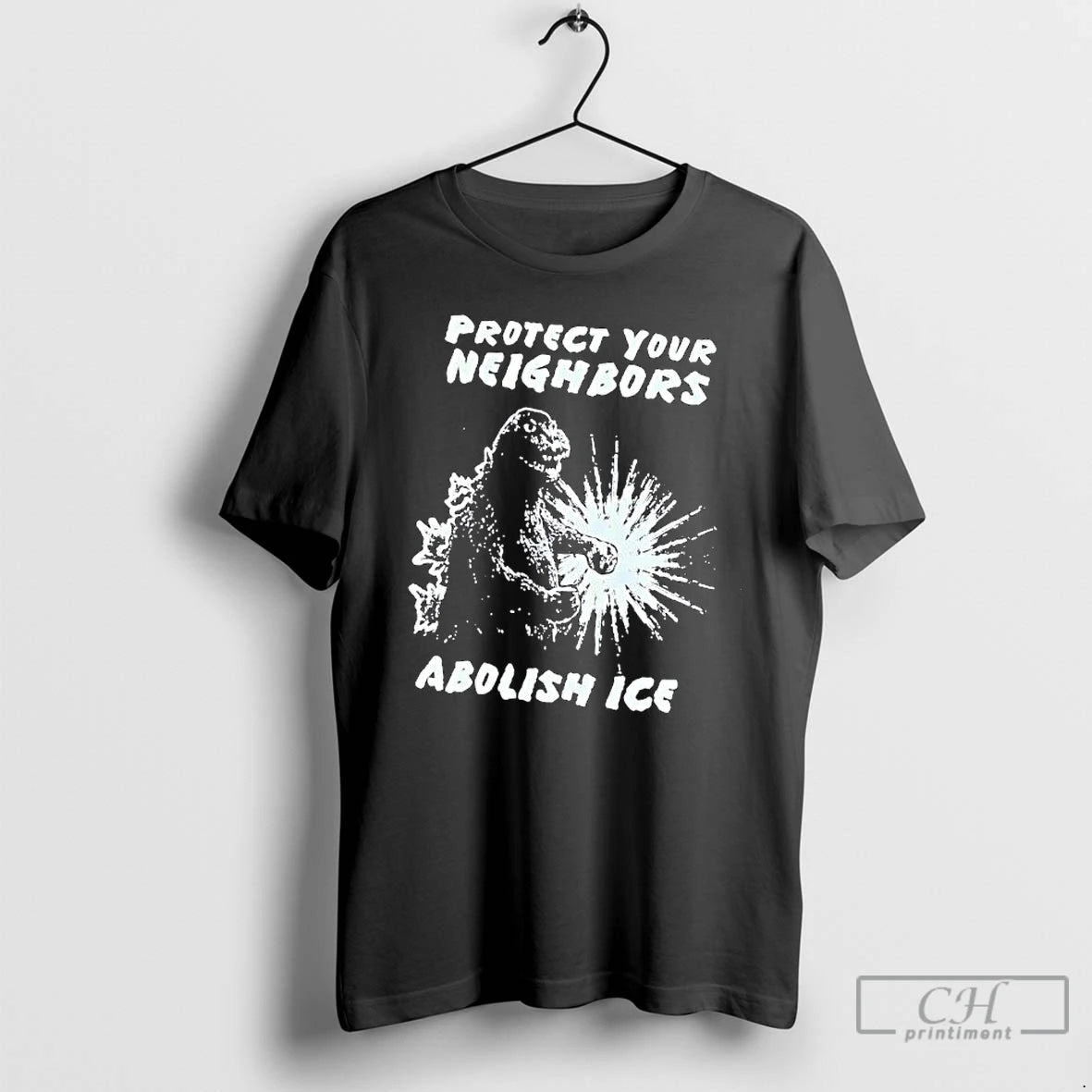 Premium Protect Your Neighbors Abolish Ice Godzilla Graphic T-Shirts, Hoodie, Sweatshirt | PopFlextees.com