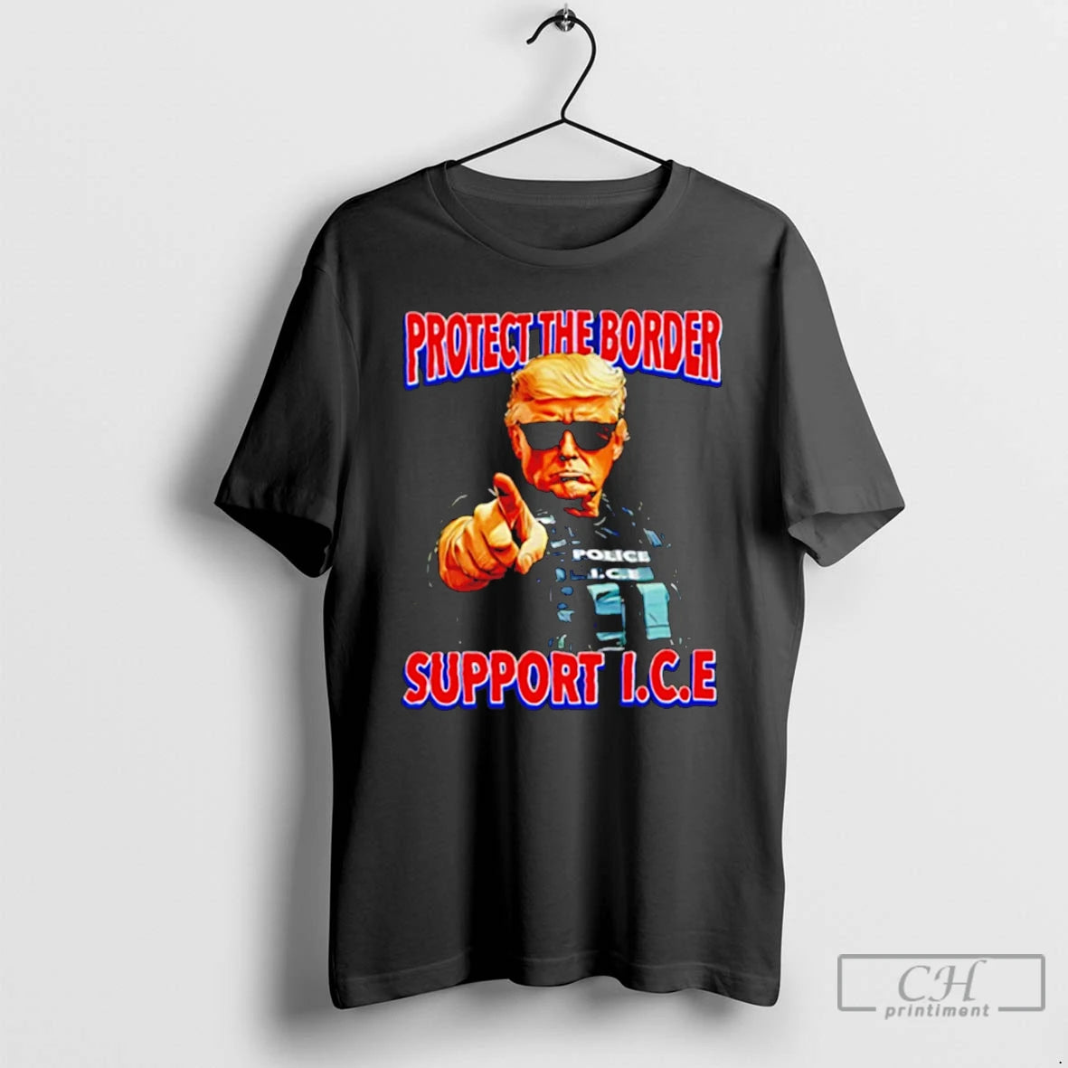 Premium Protect The Border Support I C E Donald Trump Police T-Shirts, Hoodie, Sweatshirt | PopFlextees.com