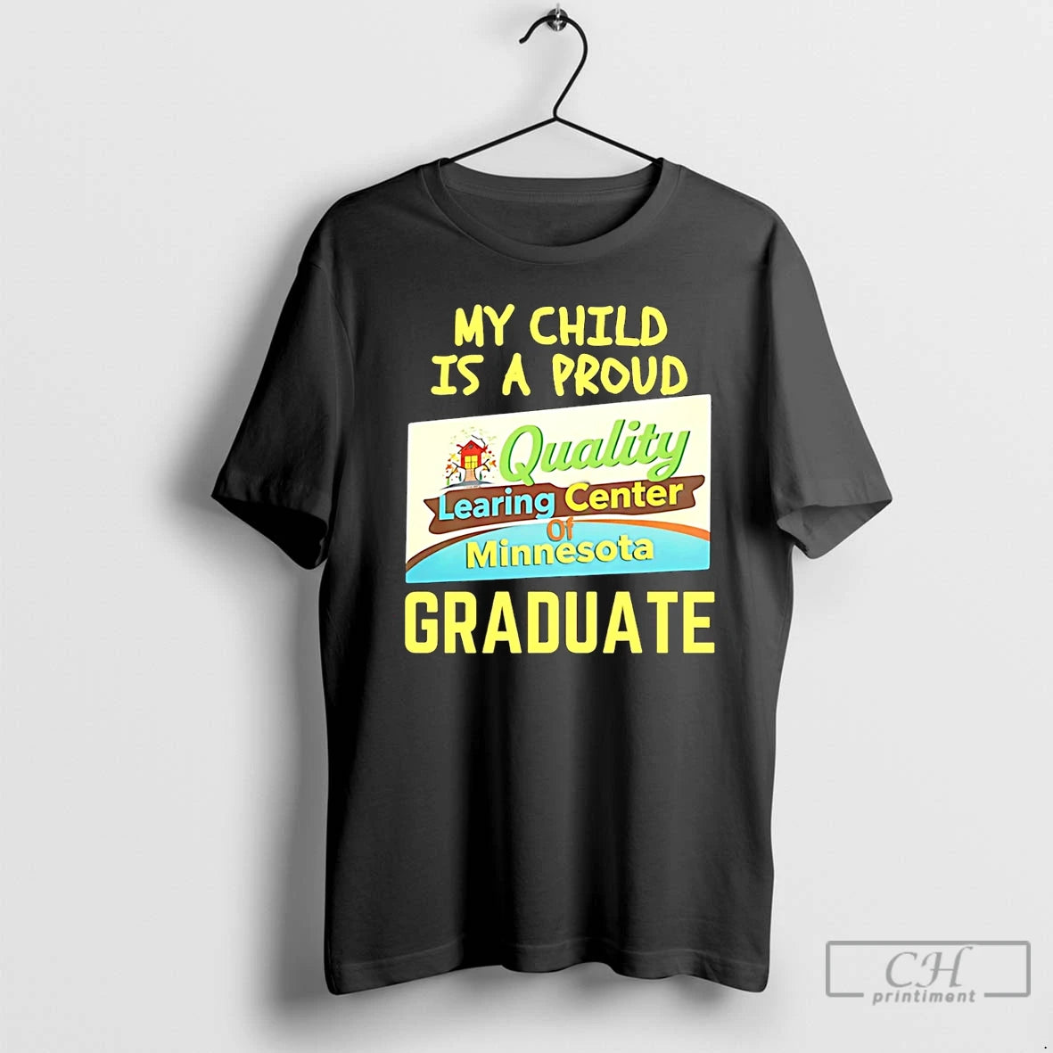 Quality Learing Center My Child Is Proud Graduate T-Shirts, Hoodie, Sweatshirt