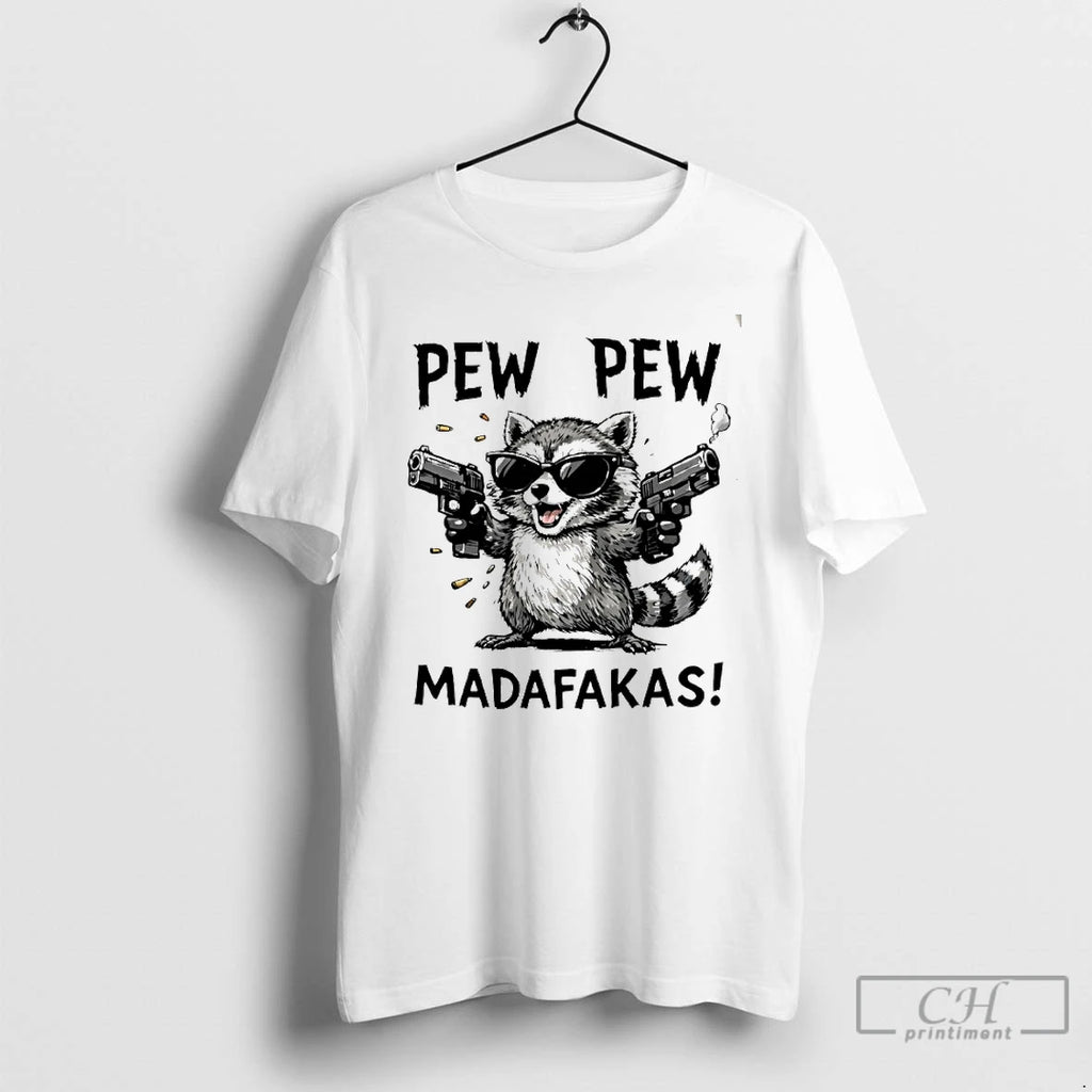 Premium Raccoon Pew Pew Madafakas T-Shirts, Hoodie, Sweatshirt | PopFlextees.com