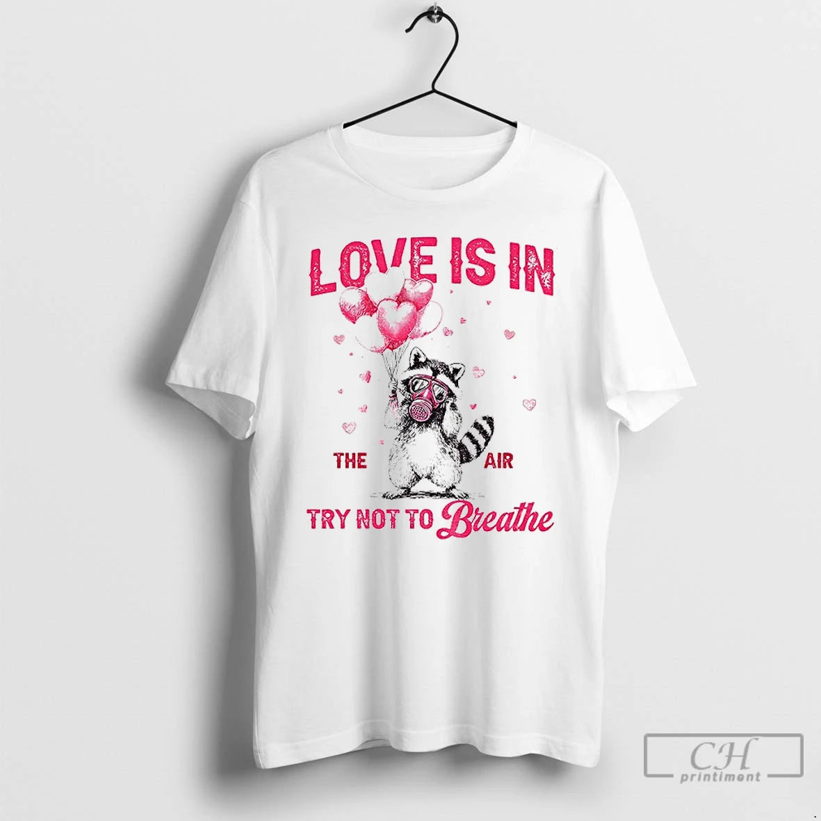 Premium Raccoon Valentines Day Love Is In The Air Try Not To Breathe T Shirts Hoodie, Sweatshirt | PopFlextees.com