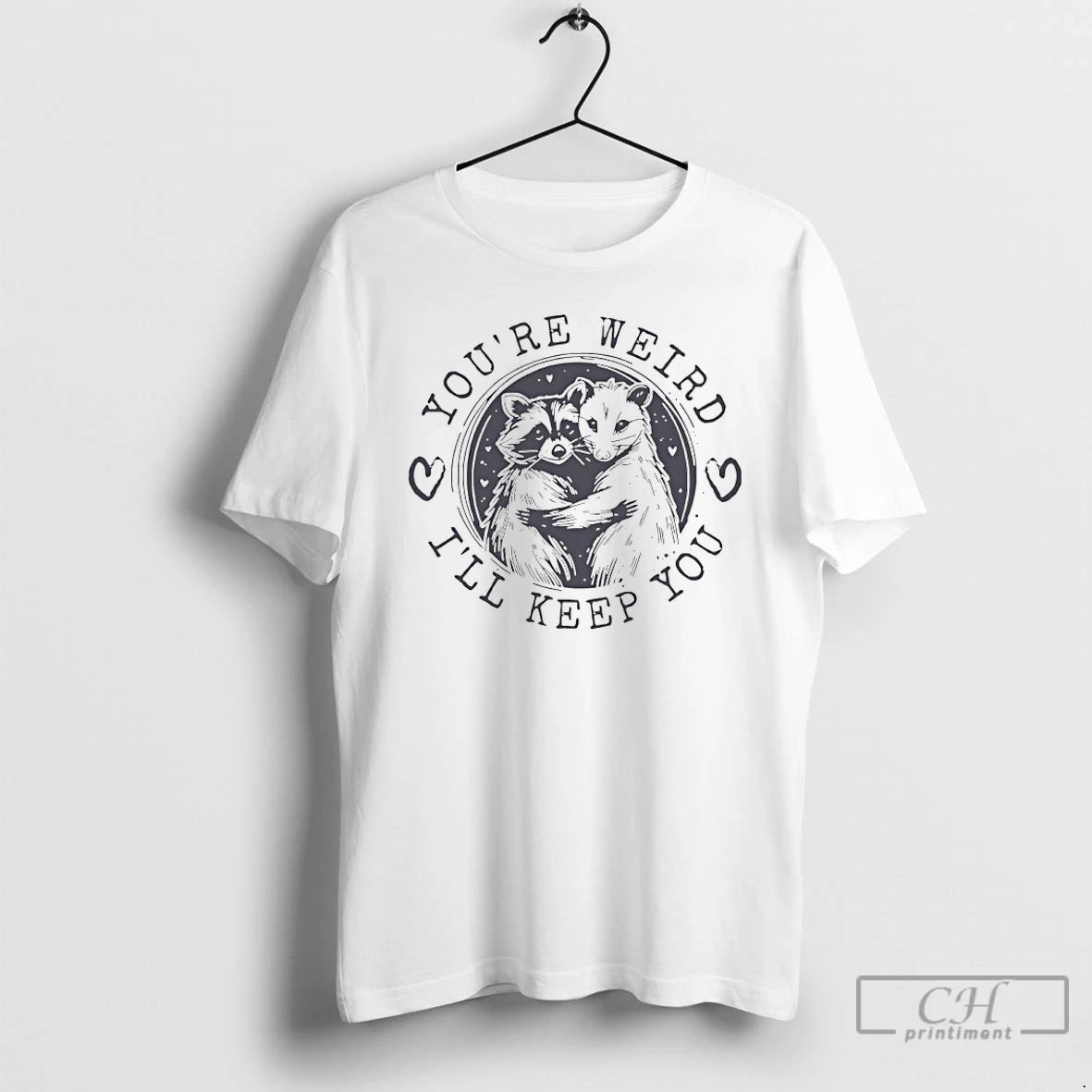 Premium Raccoon And Opossum Youre Weird Ill Keep You T-Shirts, Hoodie, Sweatshirt | PopFlextees.com