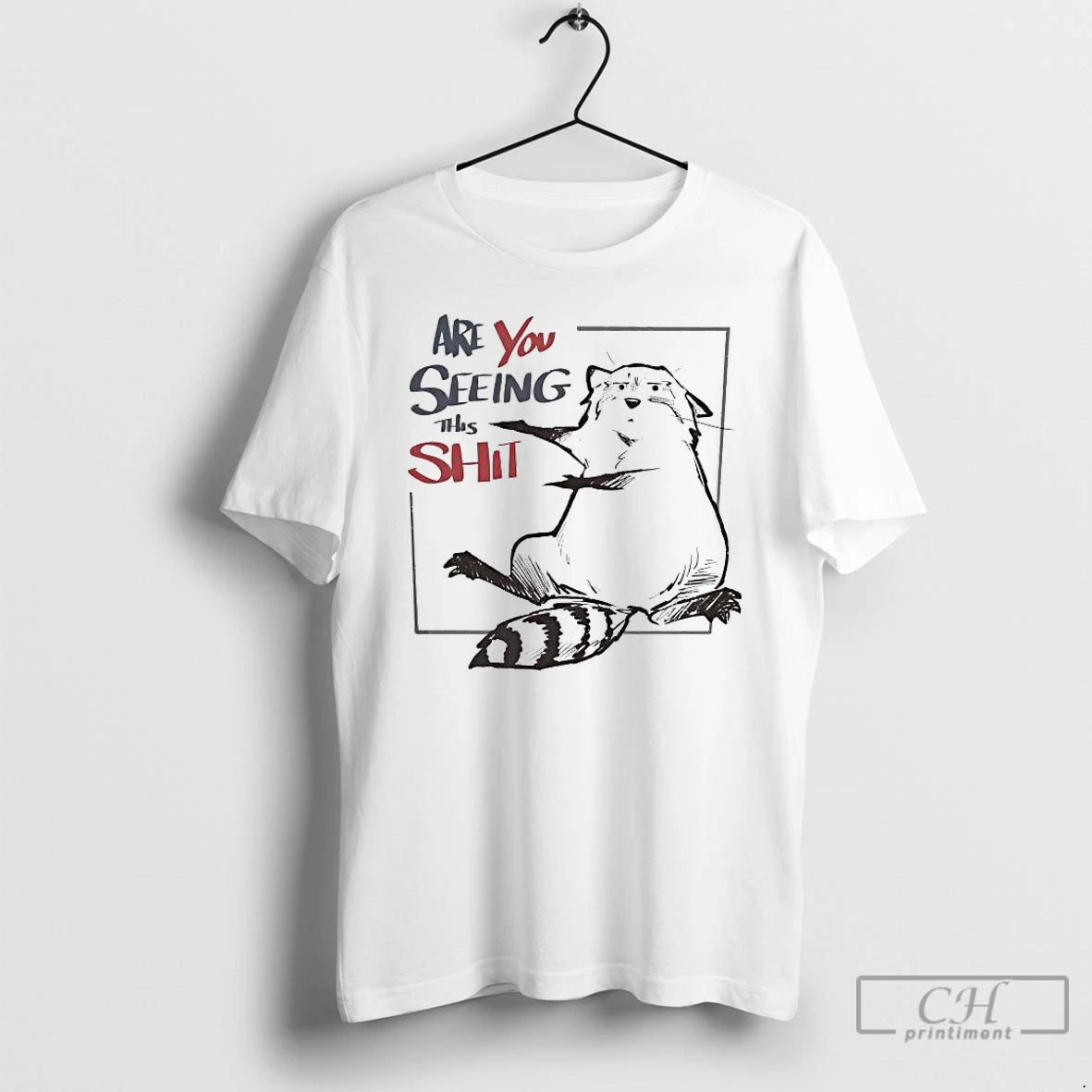 Premium Raccoon Are You Seeing This Shit T-Shirts, Hoodie, Sweatshirt | PopFlextees.com