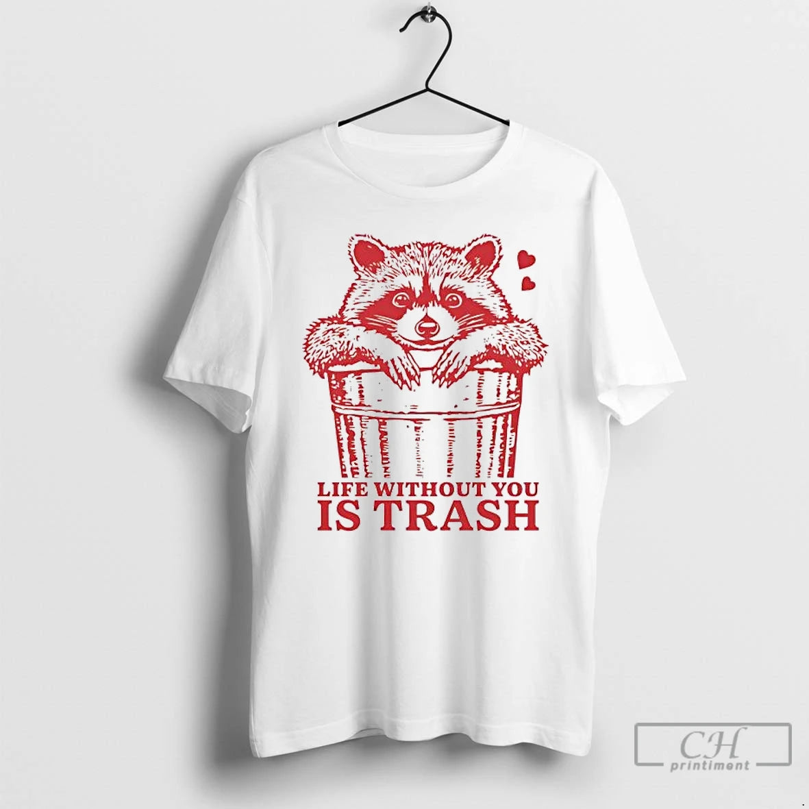 Premium Raccoon Life Without You Is Trash T-Shirts, Hoodie, Sweatshirt | PopFlextees.com