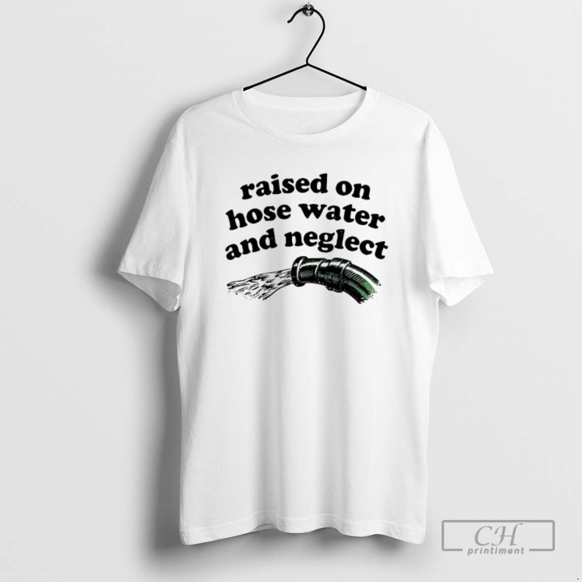 Premium Raised On Hose Water And Neglect Shirt Sweater Hoodie, Sweatshirt | PopFlextees.com
