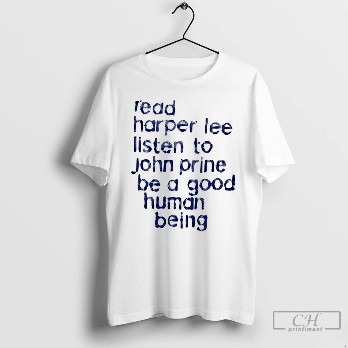Premium Read Harper Lee Listen To John Prine Be A Good Human Being T Shirts Hoodie, Sweatshirt | PopFlextees.com