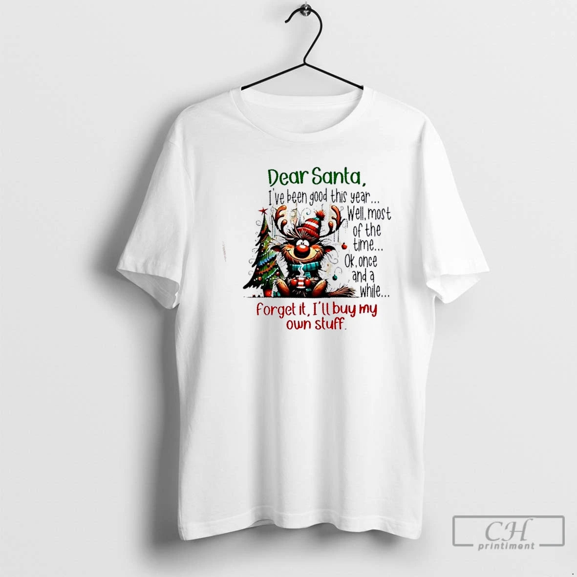 Premium Reindeer Dear Santa Ive Been Good This Year Well Most Of The Time Ok T-Shirts, Hoodie, Sweatshirt | PopFlextees.com