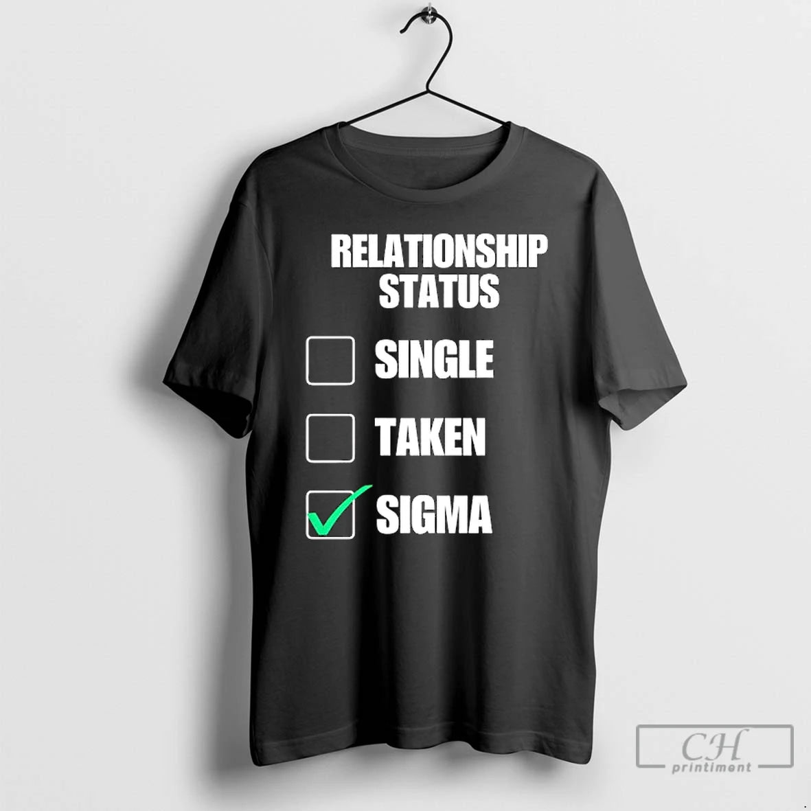 Premium Relationship Status Single Taken Sigma T-Shirts, Hoodie, Sweatshirt | PopFlextees.com