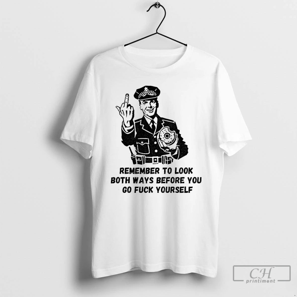 Premium Remember To Look Both Ways Before You Go Fuck Yourself Middle Finger T Shirts Hoodie, Sweatshirt | PopFlextees.com
