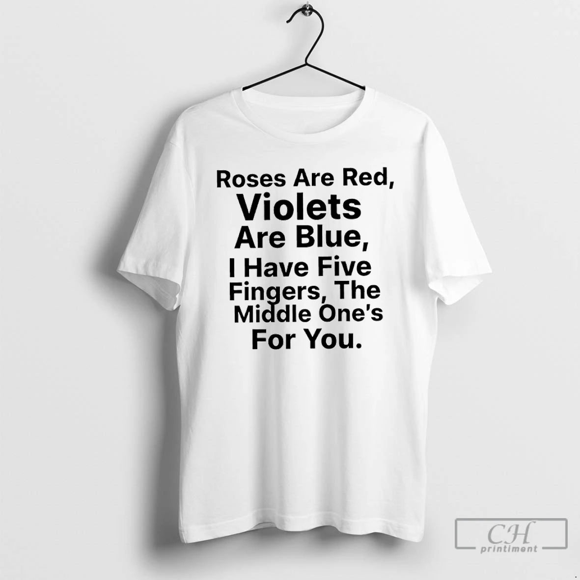 Premium Rose Are Red Violets Are Blue I Have Five Fingers The Middle Ones For T-Shirts, Hoodie, Sweatshirt | PopFlextees.com