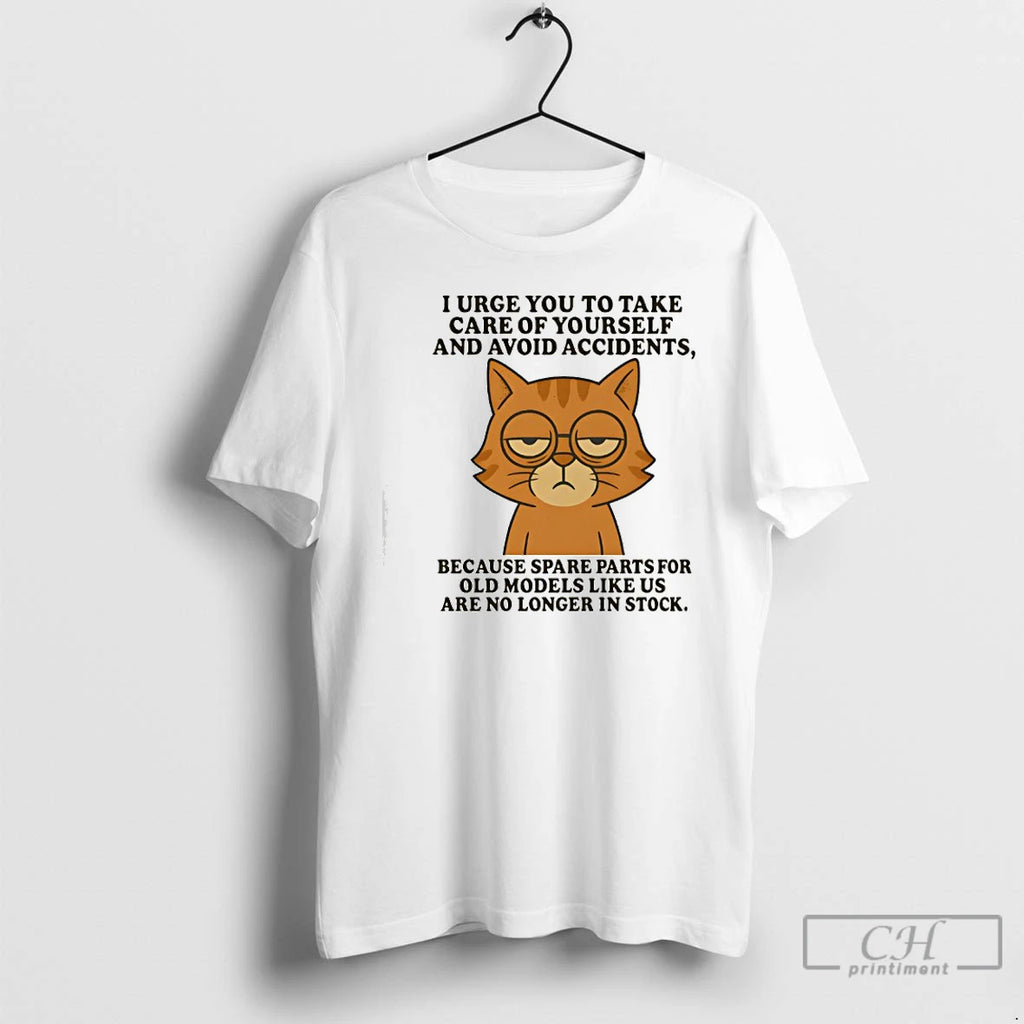 Premium Sad Orange Cat I Urge You To Take Care Of Yourself And Avoid Accidents T-Shirts, Hoodie, Sweatshirt | PopFlextees.com