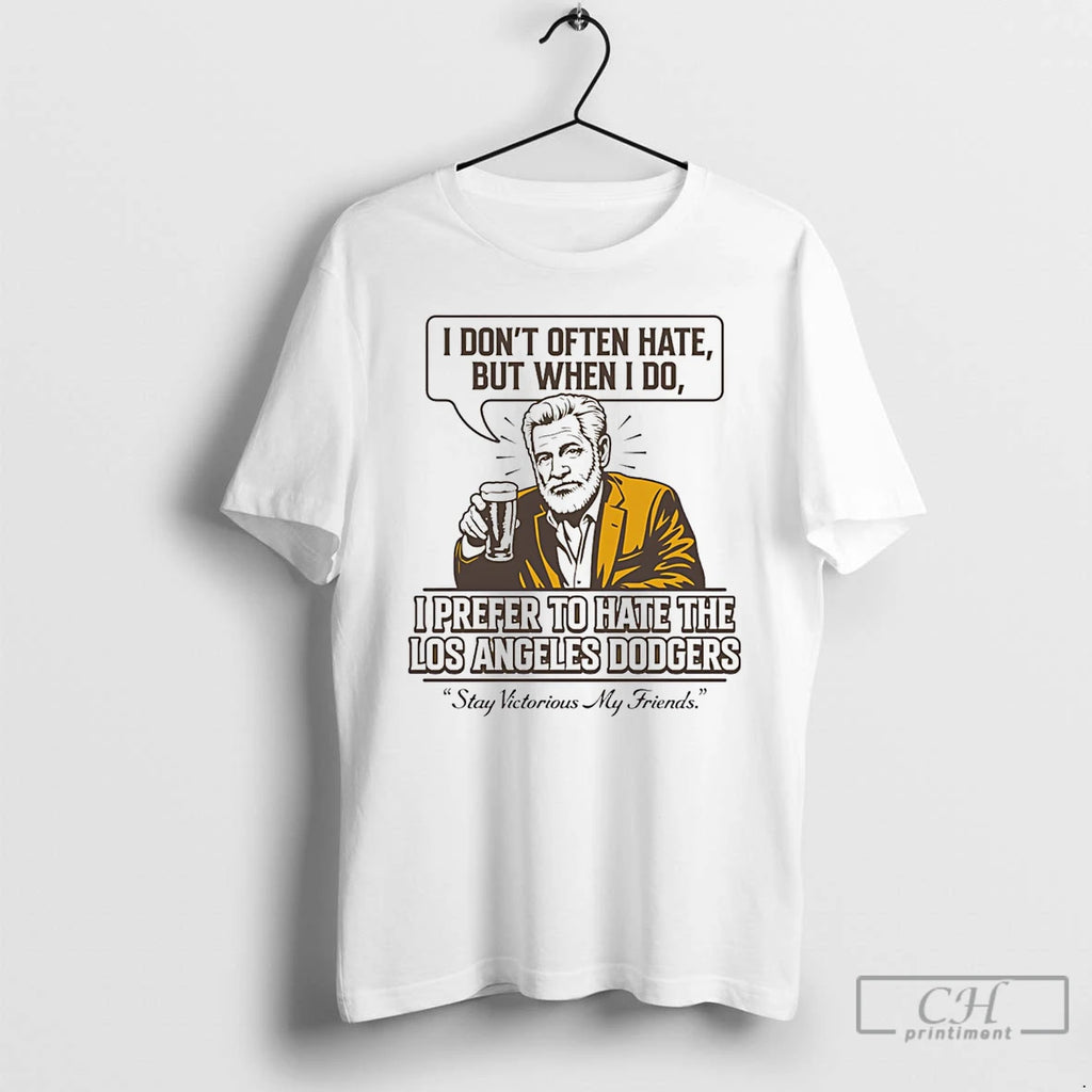 Premium San Diego Baseball Stay Victorious I Prefer To Hate The La Dodgers T Shirts Hoodie, Sweatshirt | PopFlextees.com
