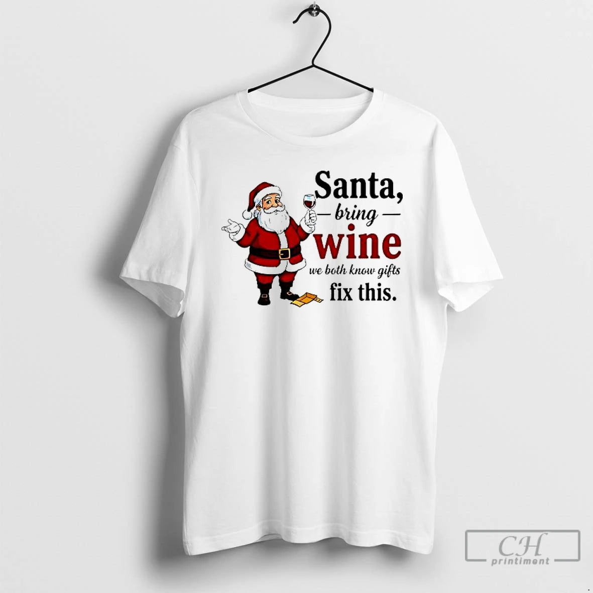 Premium Santa Bring Wine We Both Know Gifts Fix This T-Shirts, Hoodie, Sweatshirt | PopFlextees.com