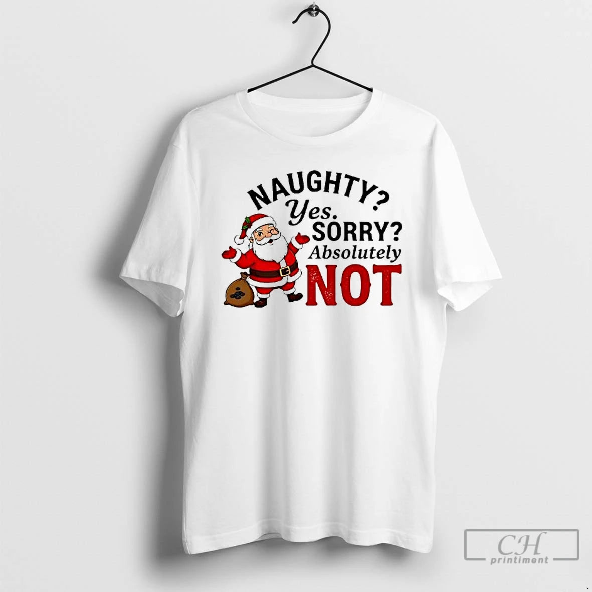 Premium Santa Naughty Yes Sorry Absolutely Not T-Shirts, Hoodie, Sweatshirt | PopFlextees.com