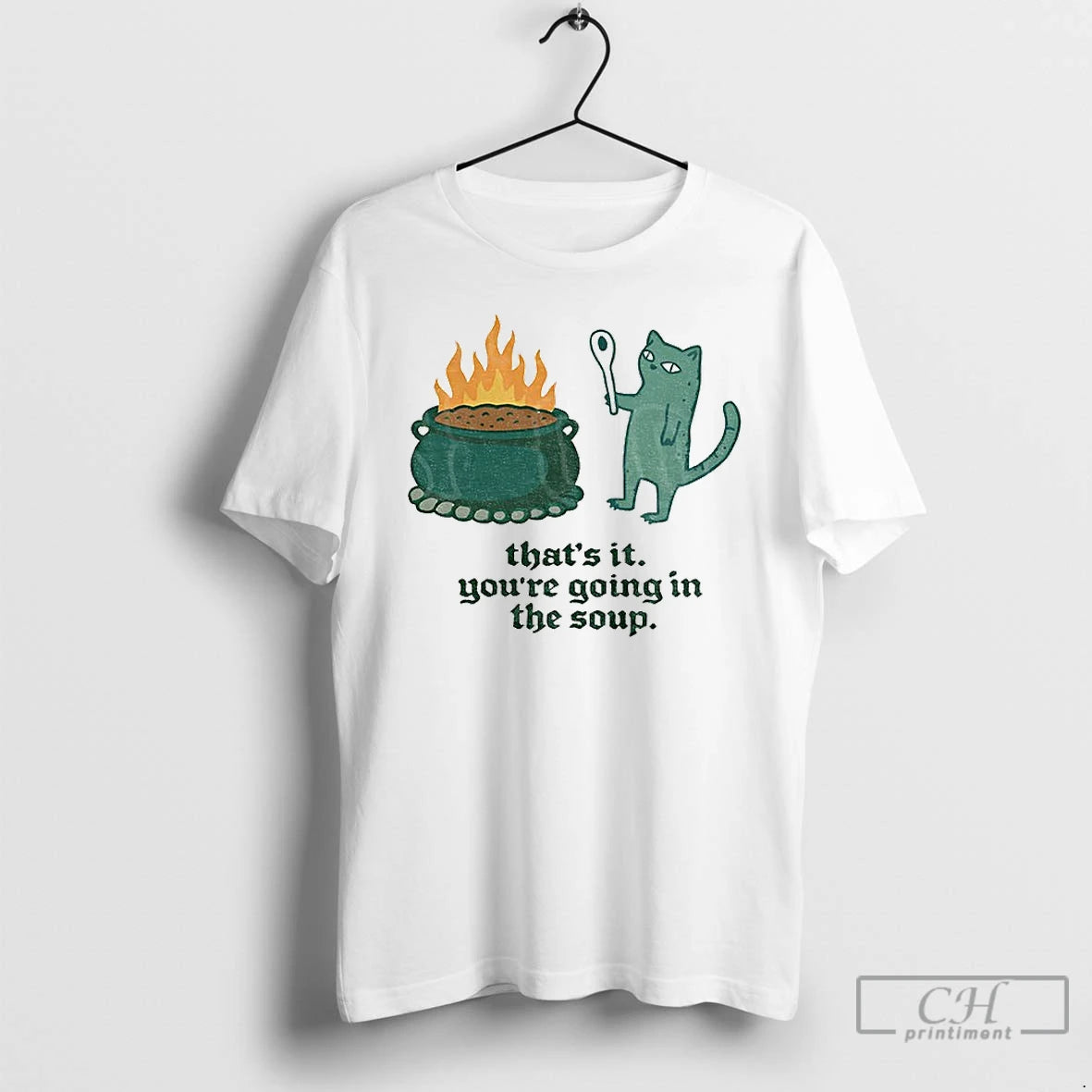Premium Sarcastic Cat Meme Thats It Youre Going In The Soup T-Shirts, Hoodie, Sweatshirt | PopFlextees.com