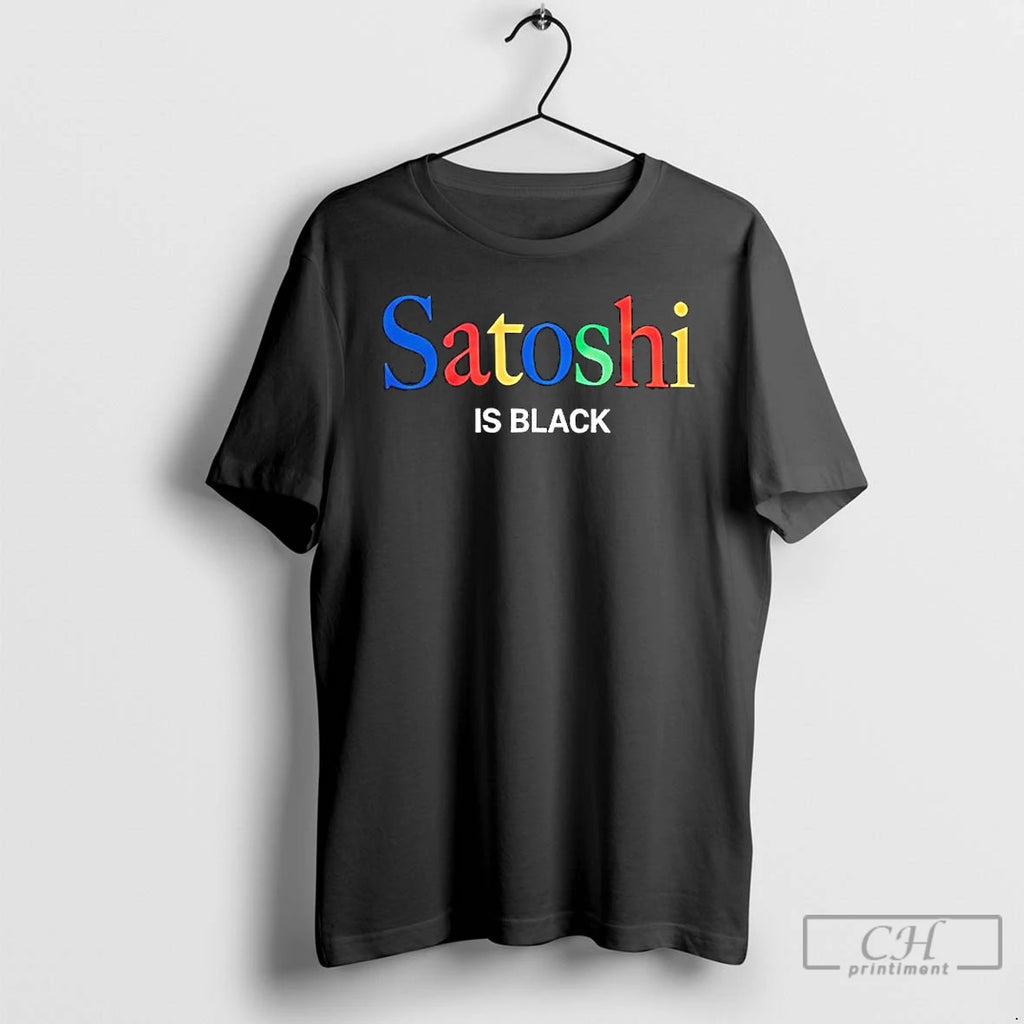 Premium Satoshi Is Black T-Shirts, Hoodie, Sweatshirt | PopFlextees.com
