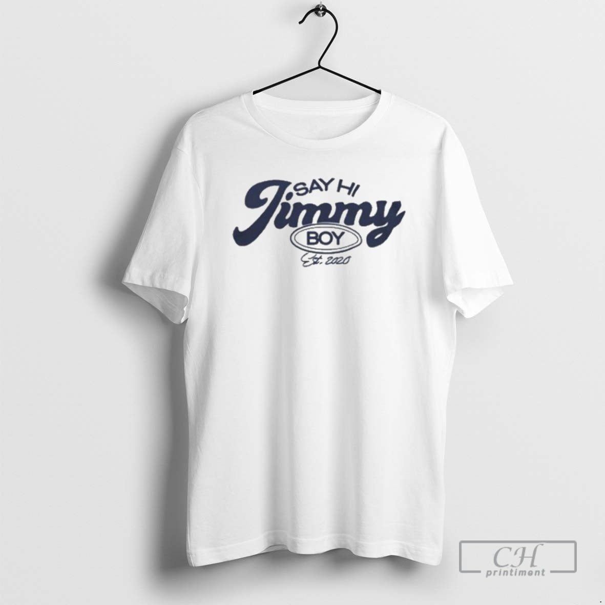 Premium Say Hi Jimmy Boy Est 2020 Shirt Sweater Hoodie, Sweatshirt | PopFlextees.com