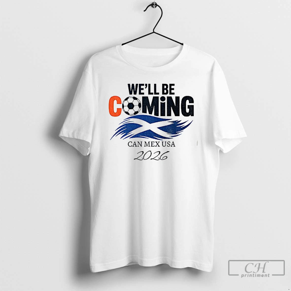 Premium Scotland Well Be Coming 26 Wc 2026 T-Shirts, Hoodie, Sweatshirt | PopFlextees.com