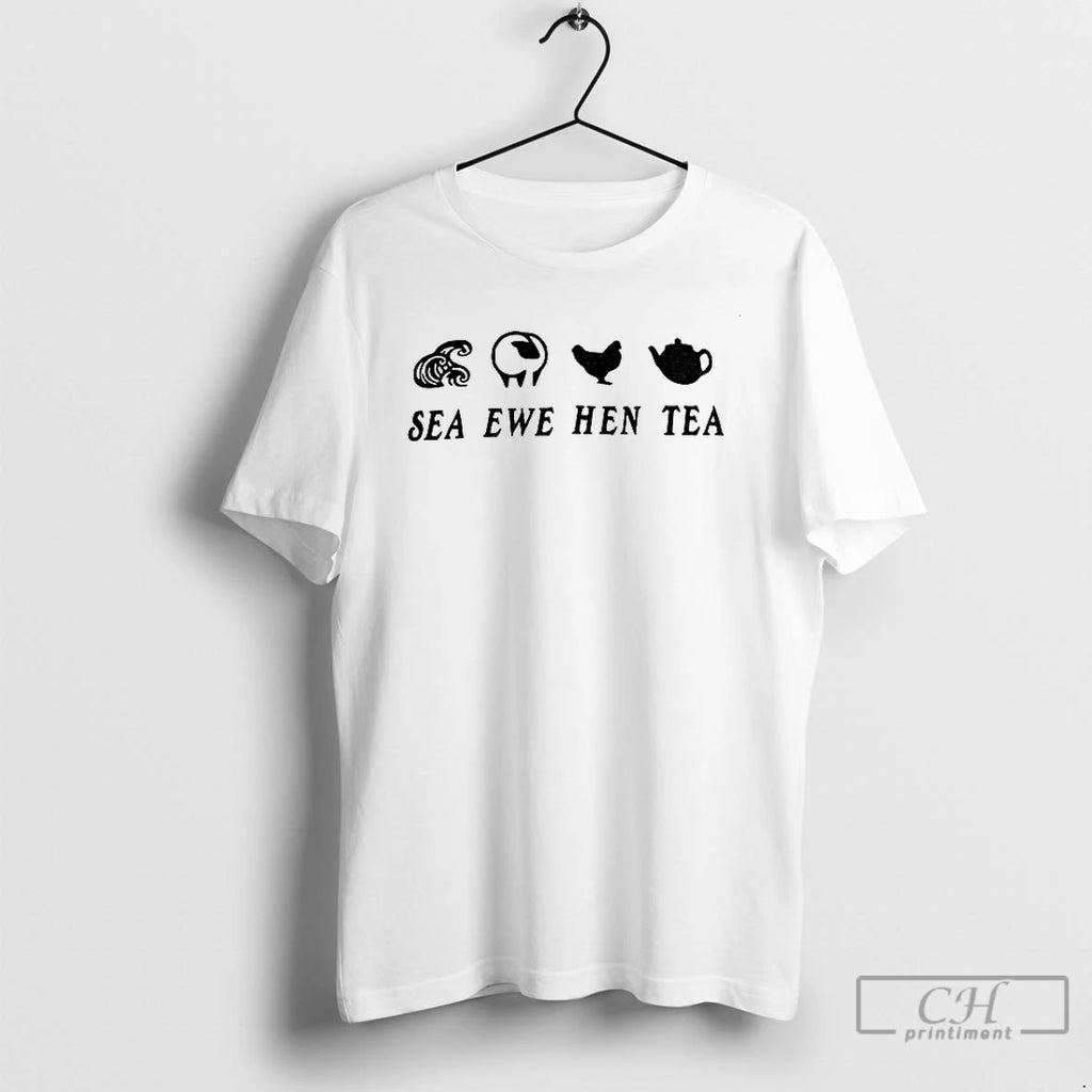 Premium Sea Ewe Hen Tea Meme T-Shirts, Hoodie, Sweatshirt | PopFlextees.com