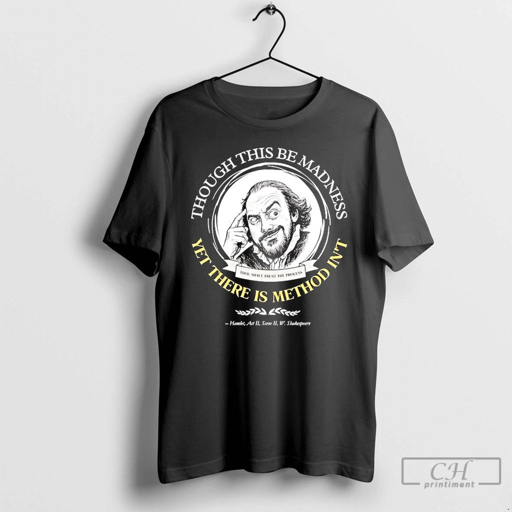 Premium Shakespeare Though This Be Madness Yet There Is Method T-Shirts, Hoodie, Sweatshirt | PopFlextees.com