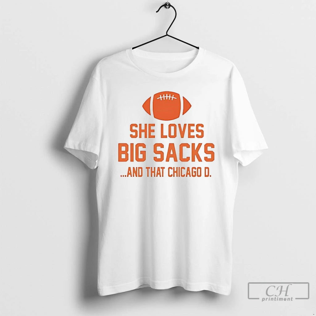 Premium She Loves Big Sacks And That Chicago D T-Shirts, Hoodie, Sweatshirt | PopFlextees.com