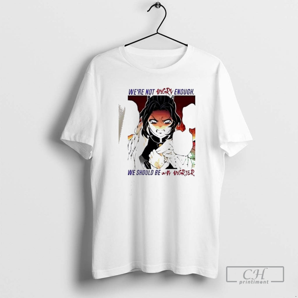 Premium Shinobu Kocho Were Not Angry Enough We Should Be Way Angrier Shirt Sweater Hoodie, Sweatshirt | PopFlextees.com