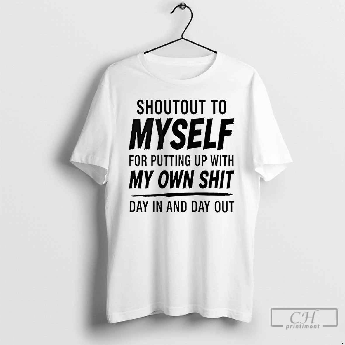 Premium Shoutout To Myself For Putting Up With My Own Shit Day In And Day T-Shirts, Hoodie, Sweatshirt | PopFlextees.com