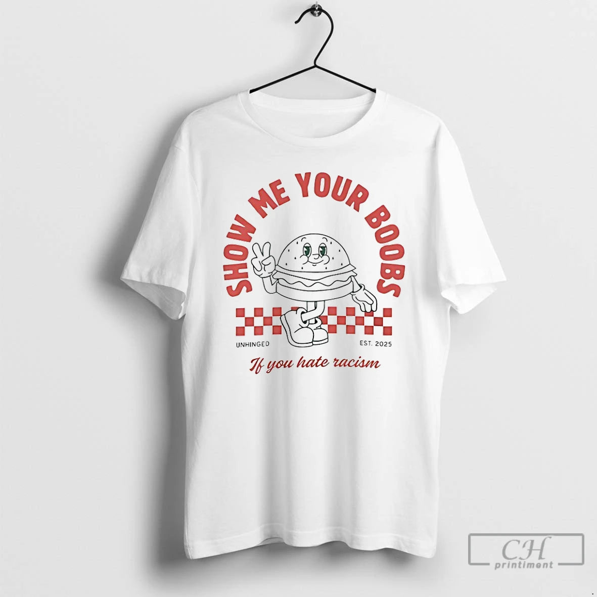 Premium Show Me Your Boobs If You Hate Racism Est 2025 T-Shirts, Hoodie, Sweatshirt | PopFlextees.com