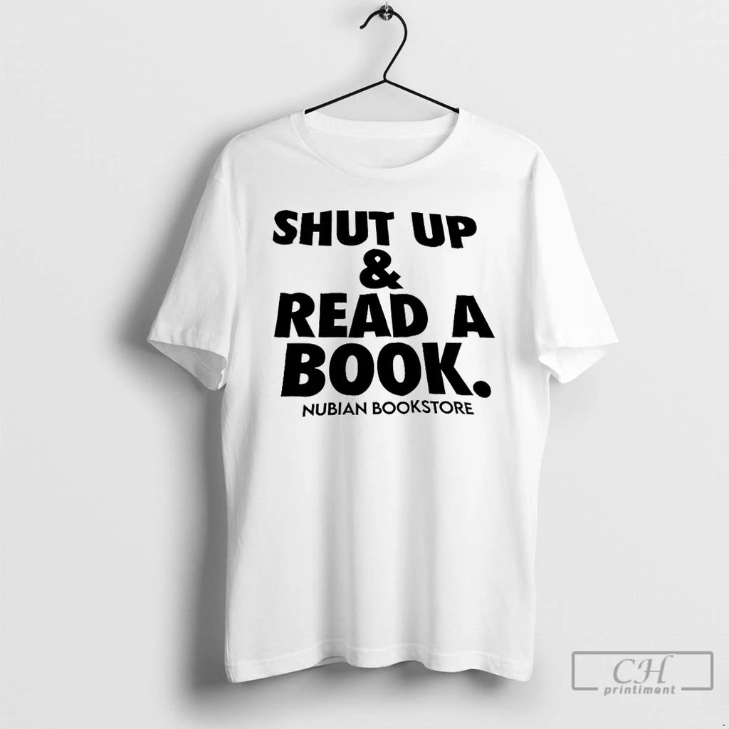 Premium Shut Up And Read A Book Nubian Bookstore T-Shirts, Hoodie, Sweatshirt | PopFlextees.com