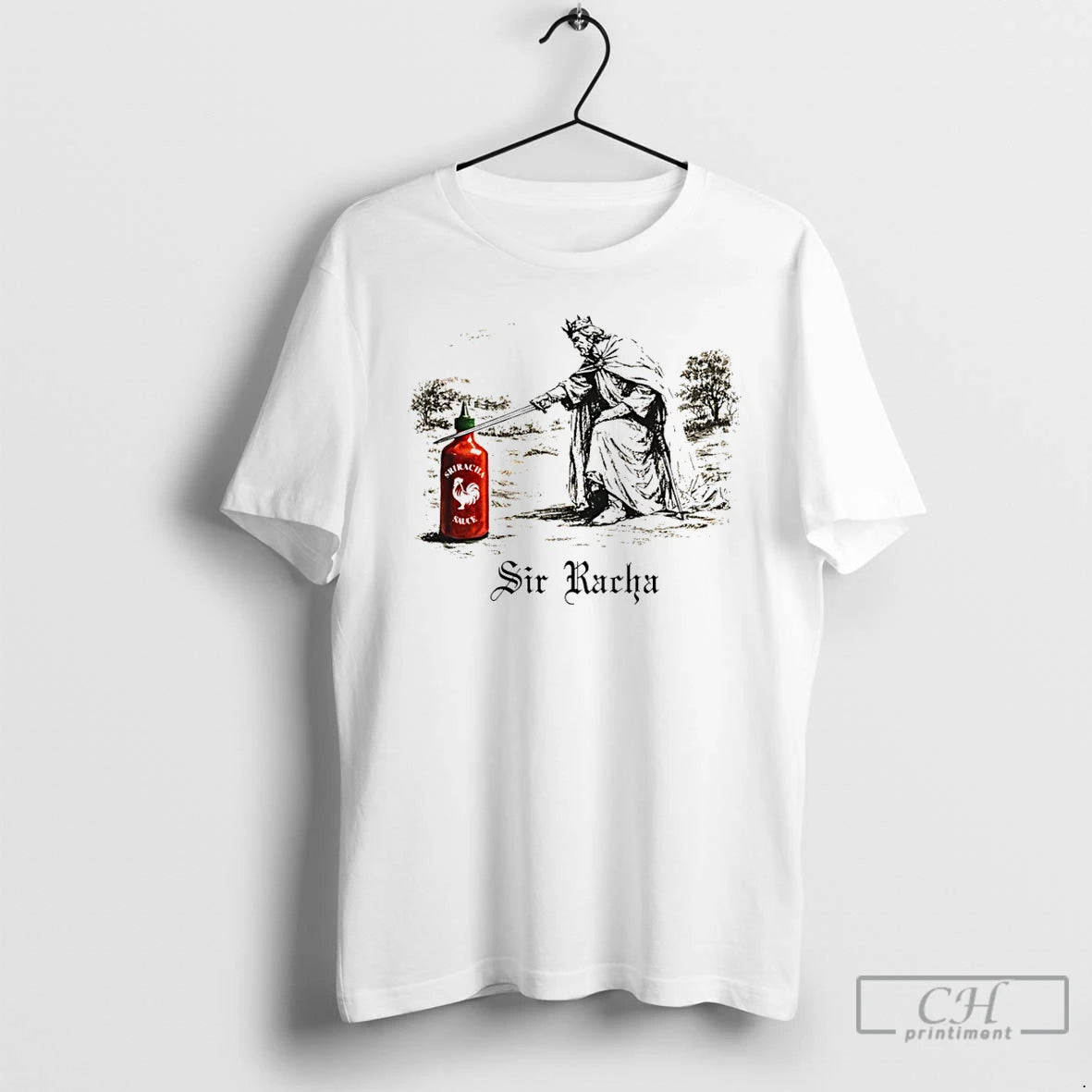 Sir Racha Sriracha Hot Chilli Sauce Sir Racha T-Shirts, Hoodie, Sweatshirt