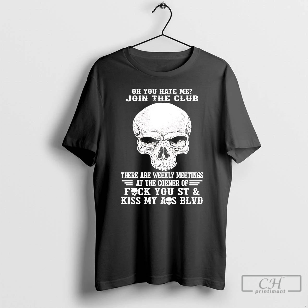 Premium Skull Oh You Hate Me Join The Club There Are Weekly Meetings T Shirts Hoodie, Sweatshirt | PopFlextees.com