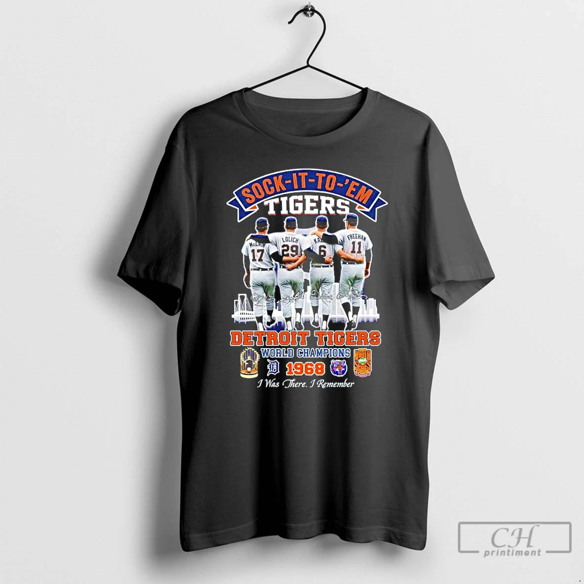 Premium Sock It To Em Detroit Tigers Signature World Champions 1968 I Was There T-Shirts, Hoodie, Sweatshirt