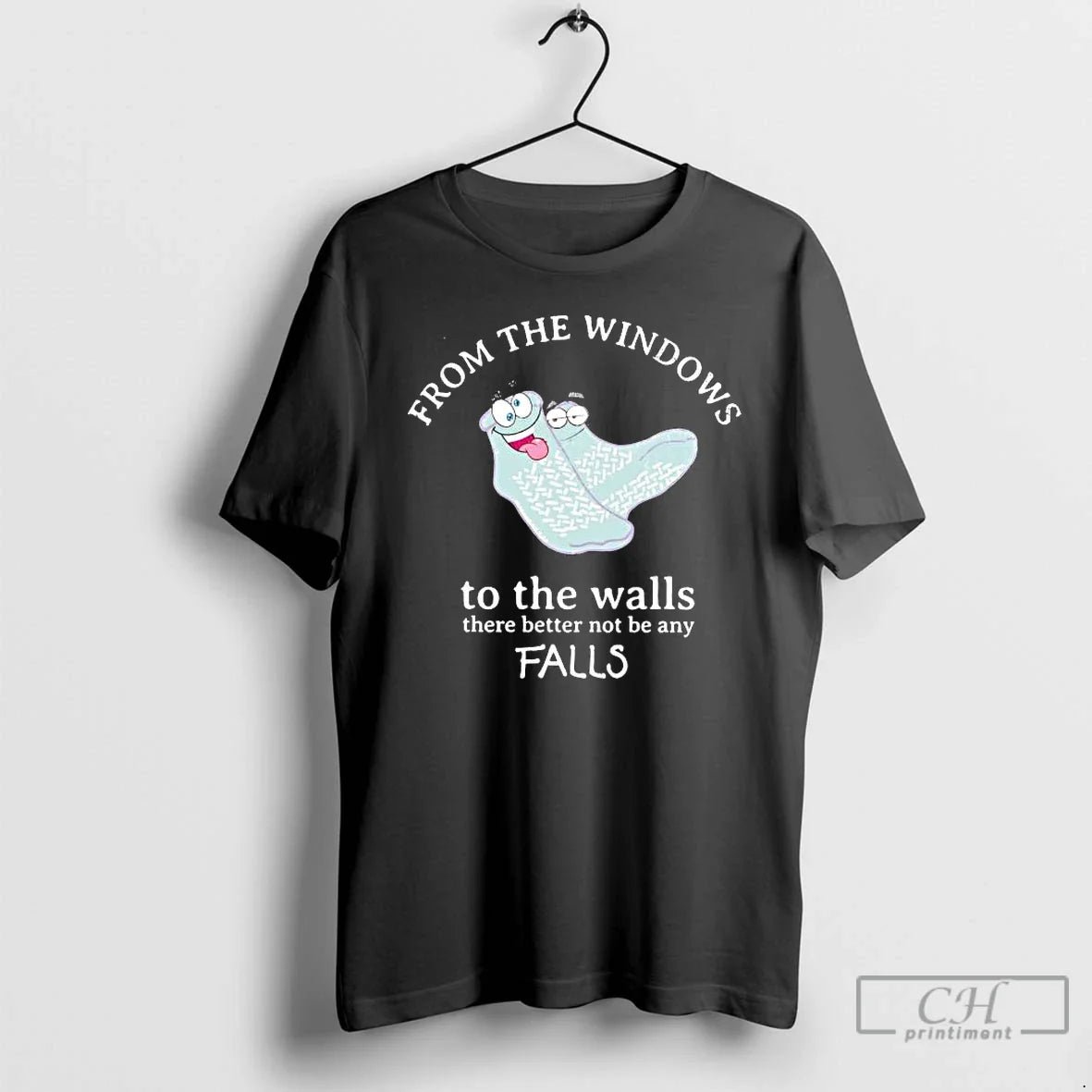Socks Windows Walls There Better Not Be Any Falls T-Shirts, Hoodie, Sweatshirt