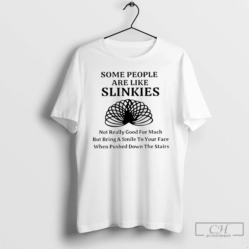 Premium Some People Are Like Slinkies T-Shirts, Hoodie, Sweatshirt | PopFlextees.com
