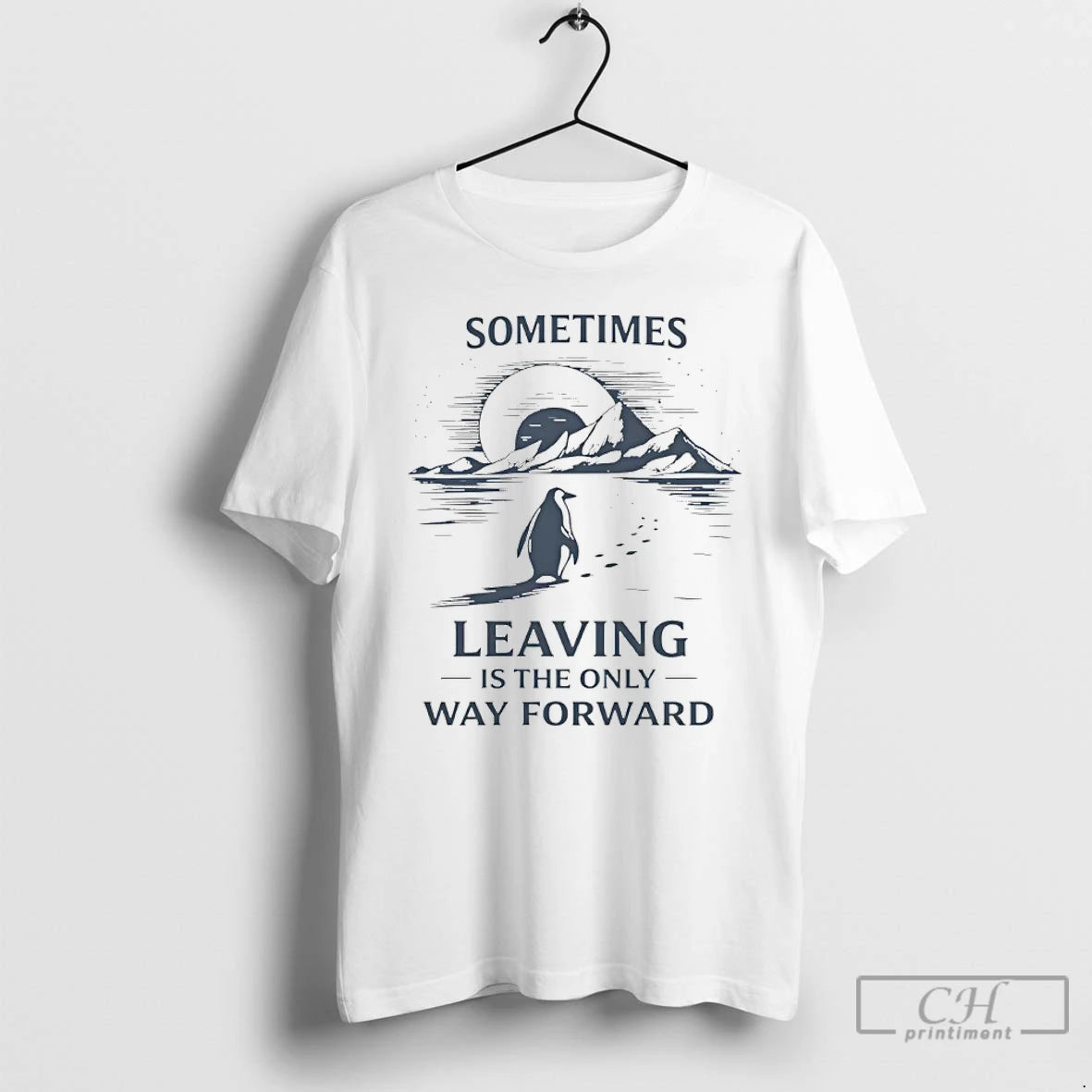 Premium Sometimes Leaving Is The Only Forward Nihilist Penguin T-Shirts, Hoodie, Sweatshirt | PopFlextees.com