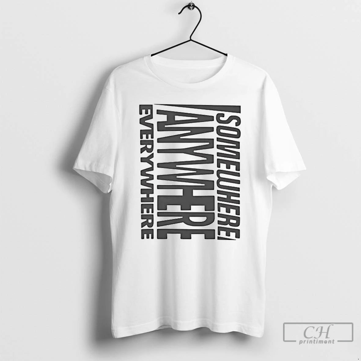 Premium Somewhere Anywhere Everywhere 2026 T-Shirts, Hoodie, Sweatshirt | PopFlextees.com
