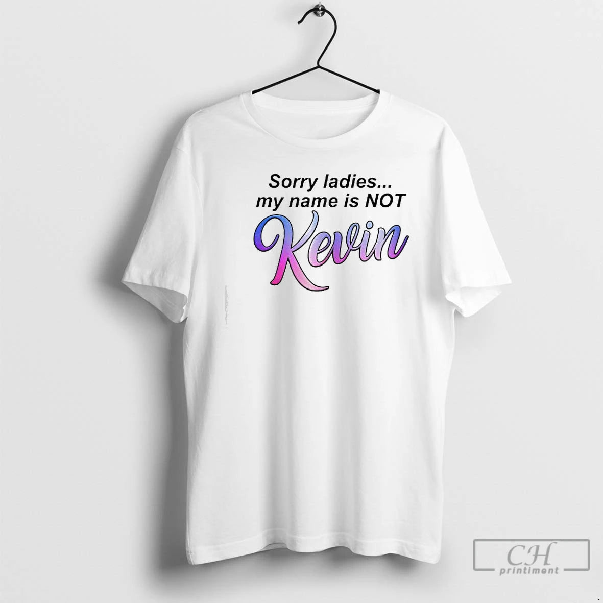 Premium Sorry My Name Is Not Kevin T-Shirts, Hoodie, Sweatshirt | PopFlextees.com