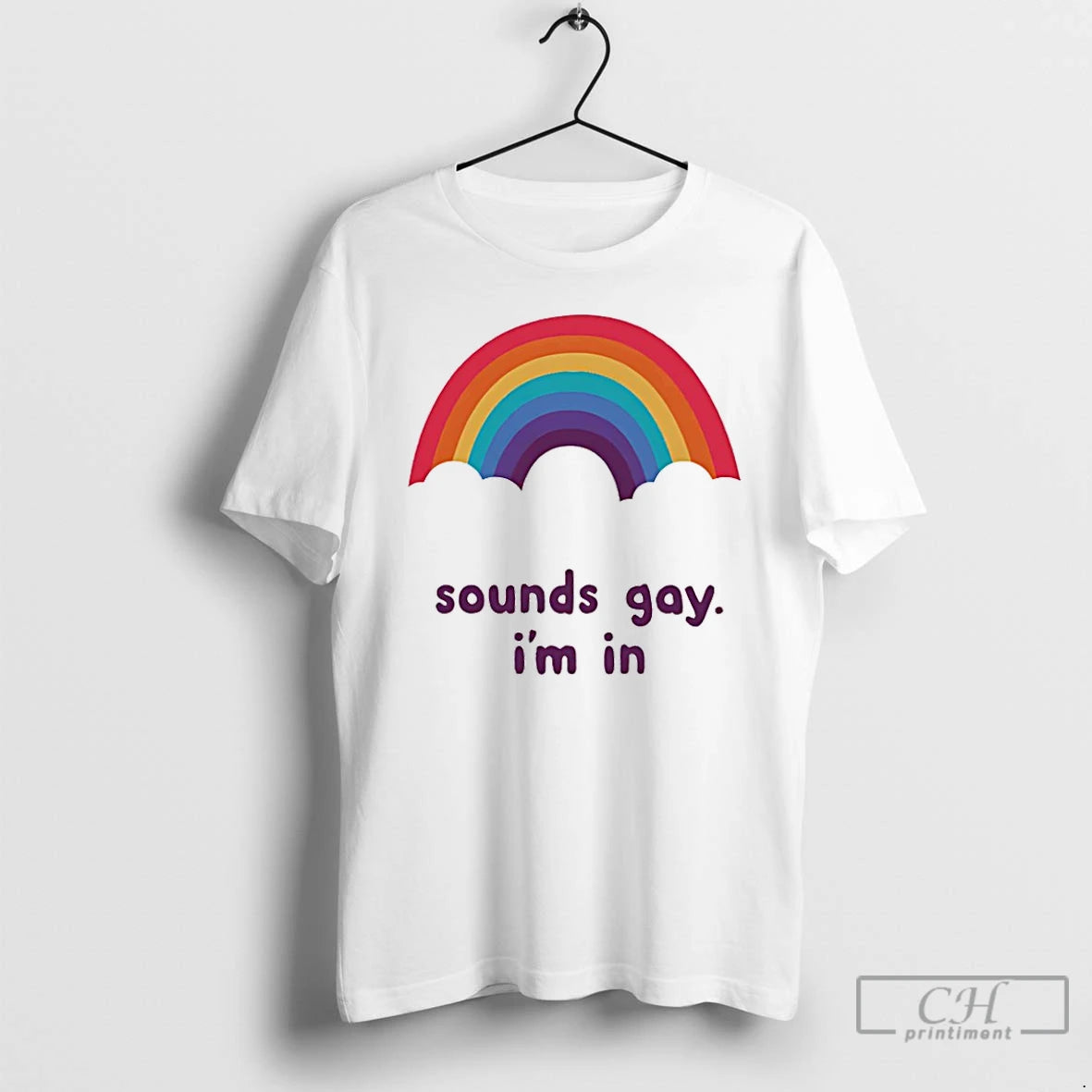 Premium Sounds Gay Im In Rainbow T-Shirts, Hoodie, Sweatshirt | PopFlextees.com