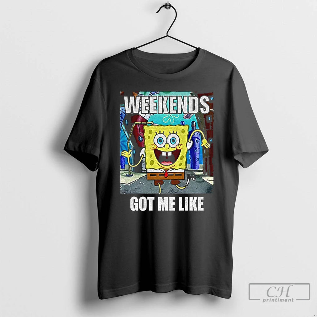 Premium Squarepants Weekends Got Me Like T-Shirts, Hoodie, Sweatshirt | PopFlextees.com