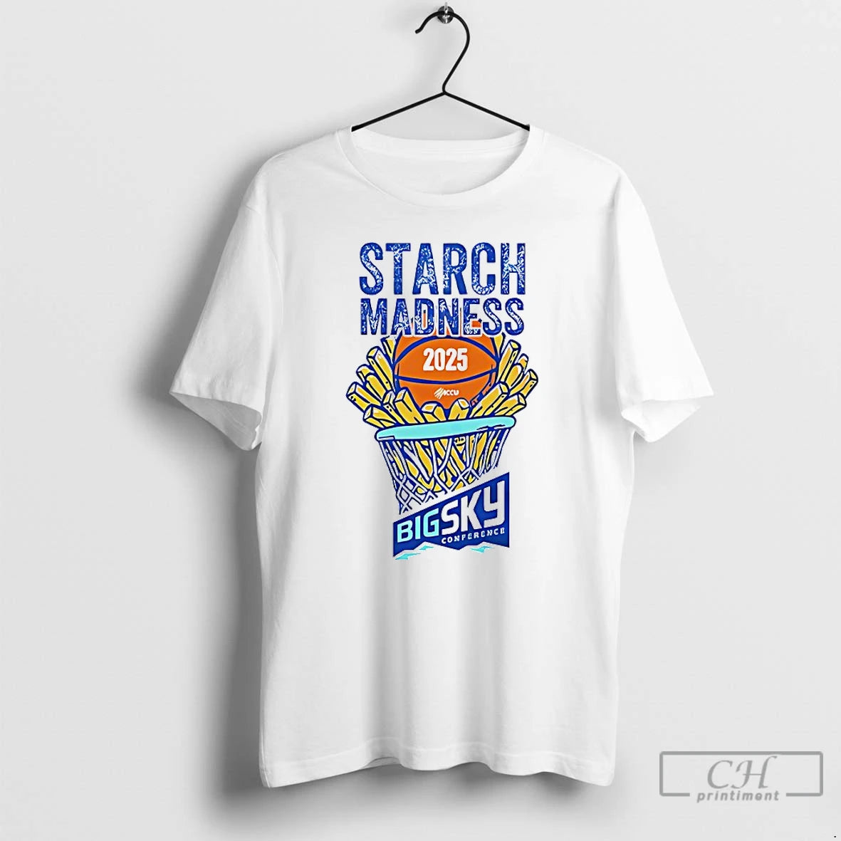 Premium Starch Madness Big Sky Conference 2025 T-Shirts, Hoodie, Sweatshirt | PopFlextees.com