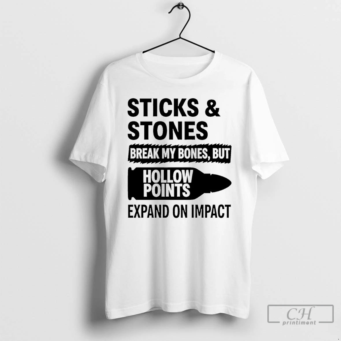 Premium Sticks And Stones Break My Bones But Hollow Points T-Shirts, Hoodie, Sweatshirt | PopFlextees.com