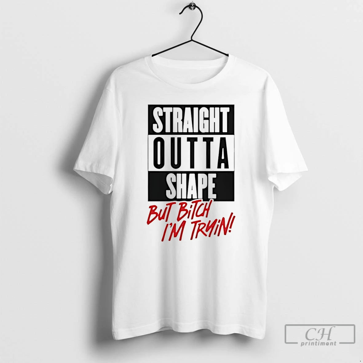Premium Straight Outta Shape But Bitch Im Trying T-Shirts, Hoodie, Sweatshirt | PopFlextees.com