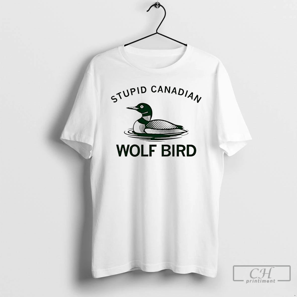 Stupid Canadian Wolf Bird Aka Common Loon T-Shirts, Hoodie, Sweatshirt