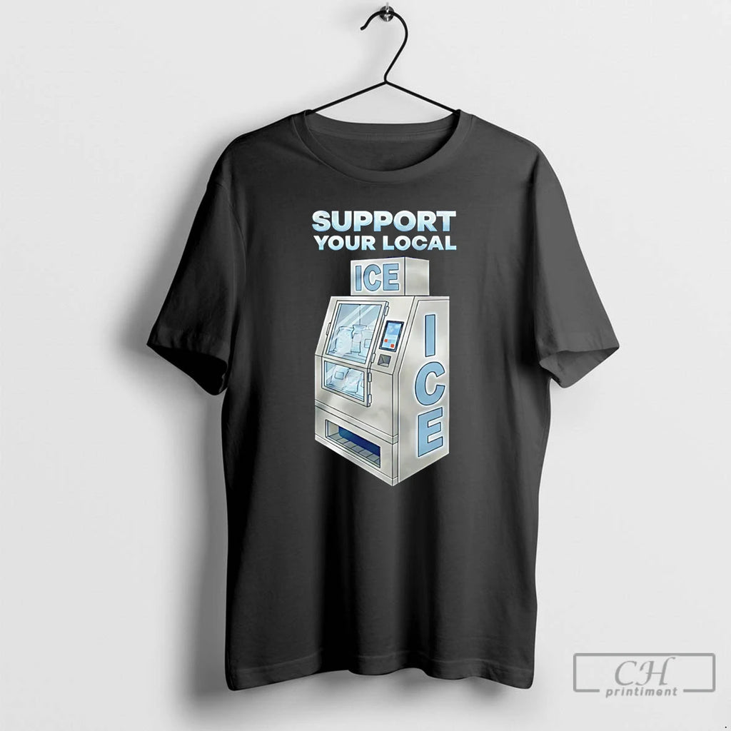 Premium Support Your Local Ice T-Shirts, Hoodie, Sweatshirt | PopFlextees.com